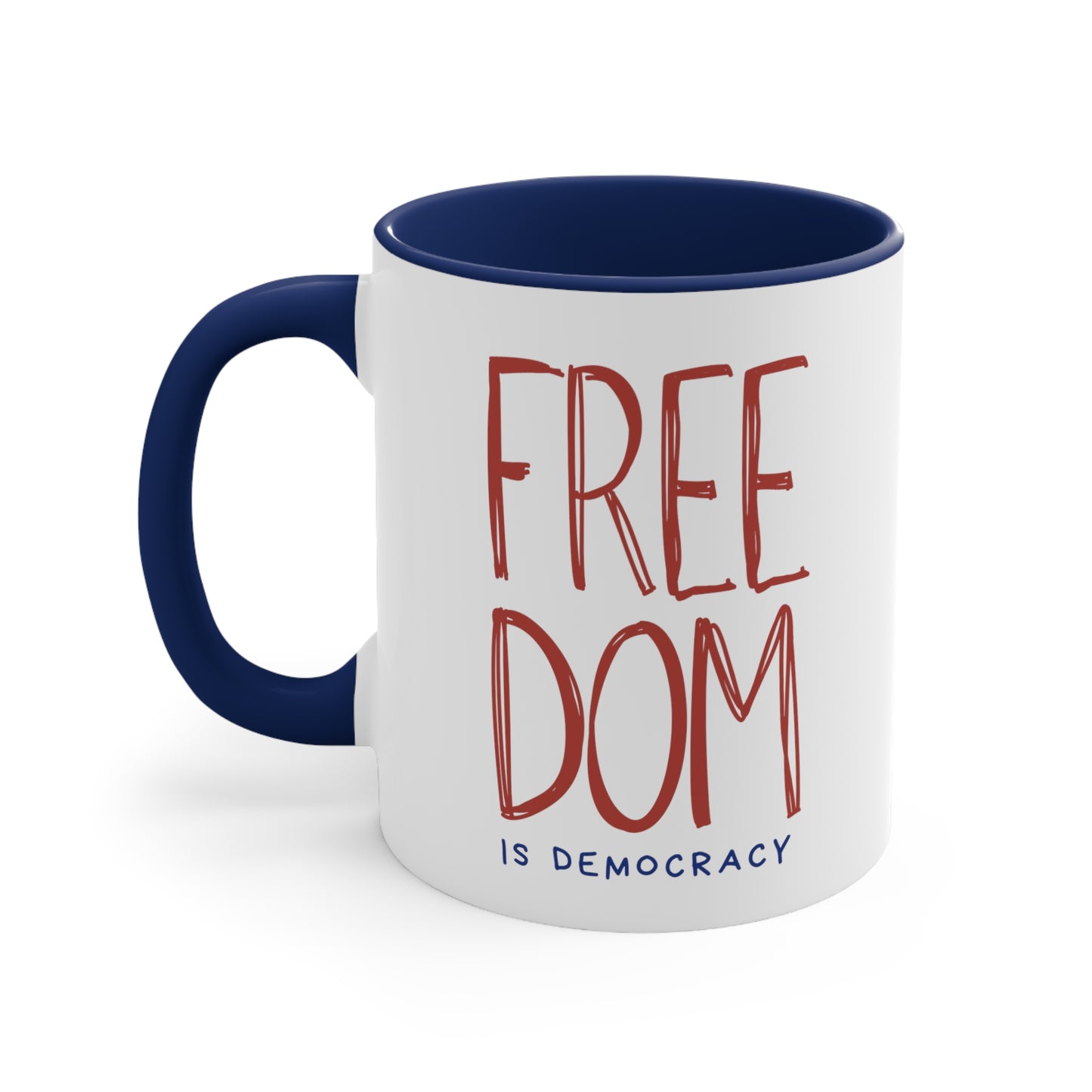 Democracy Mug , Freedom is Democracy, Democracy is Freedom