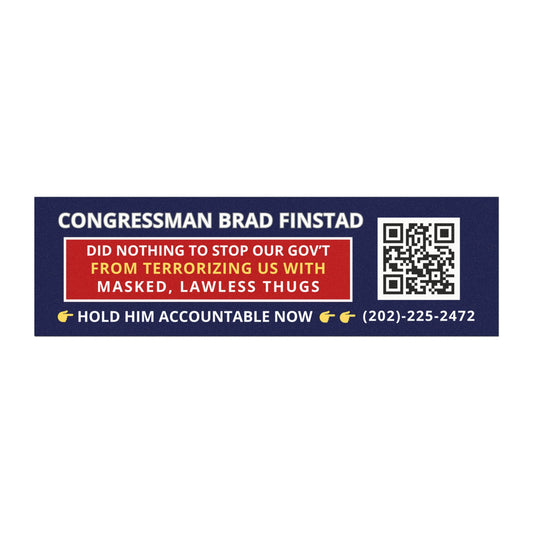 Hold Minnesota Congressman Brad Finstad Accountable Now Car Magnet