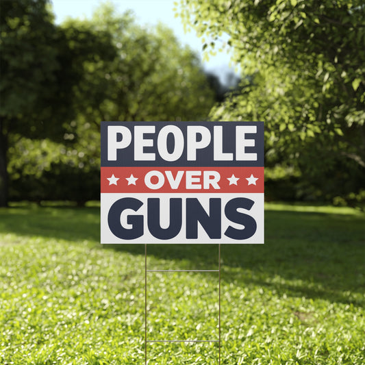 People Over Guns Yard Sign, Gun Reform Yard Sign, Gun Laws Yard Sign Multiple Sizes, Print on Both Sides, 2 Sizes Available