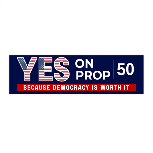 Yes on Prop 50 Bumper Sticker, Election Rigging Response Act Bumper Sticker, Free Shipping