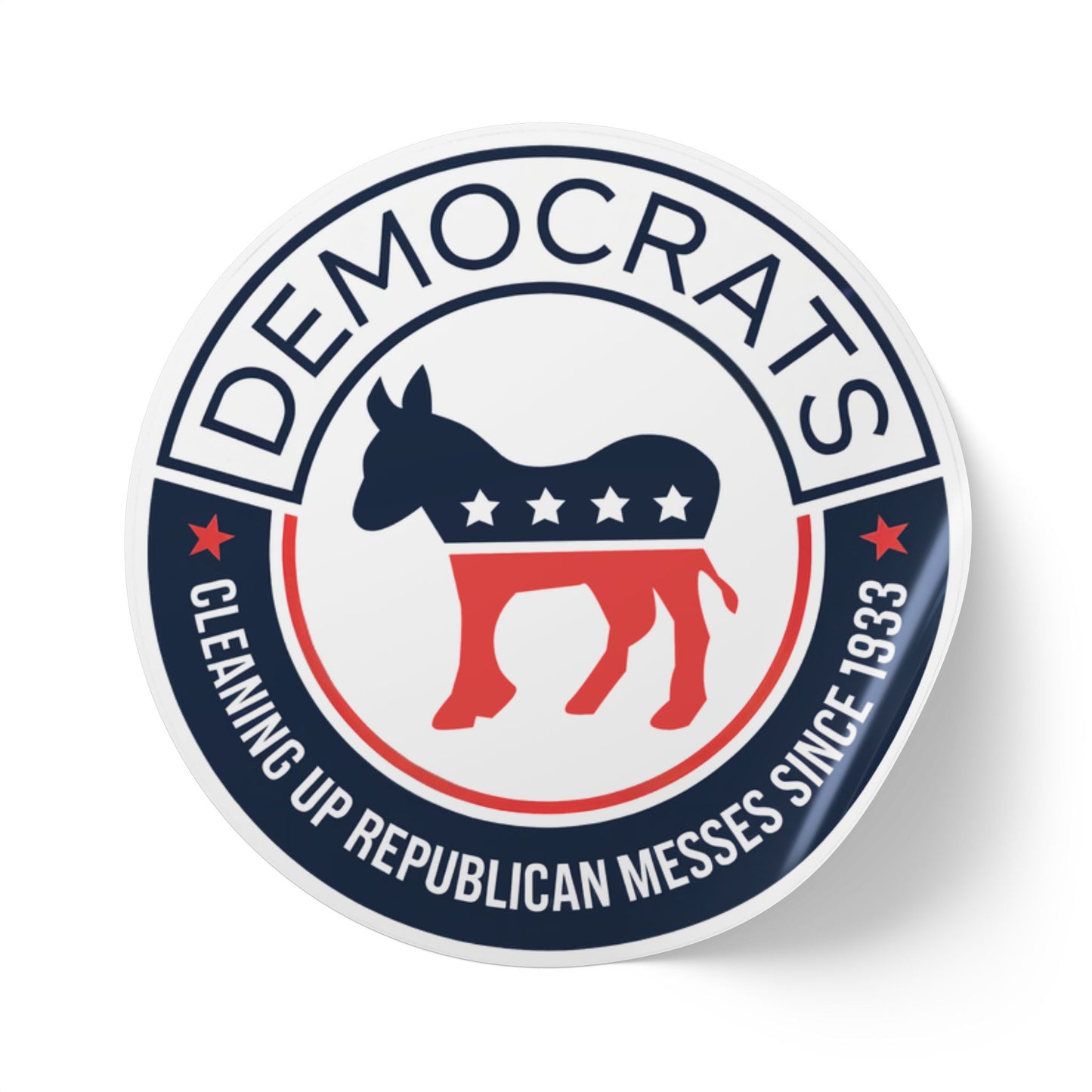 Political Postcard Stickers - "Democrats Cleaning Up Republican Messes Since 1933" Democrat Stickers