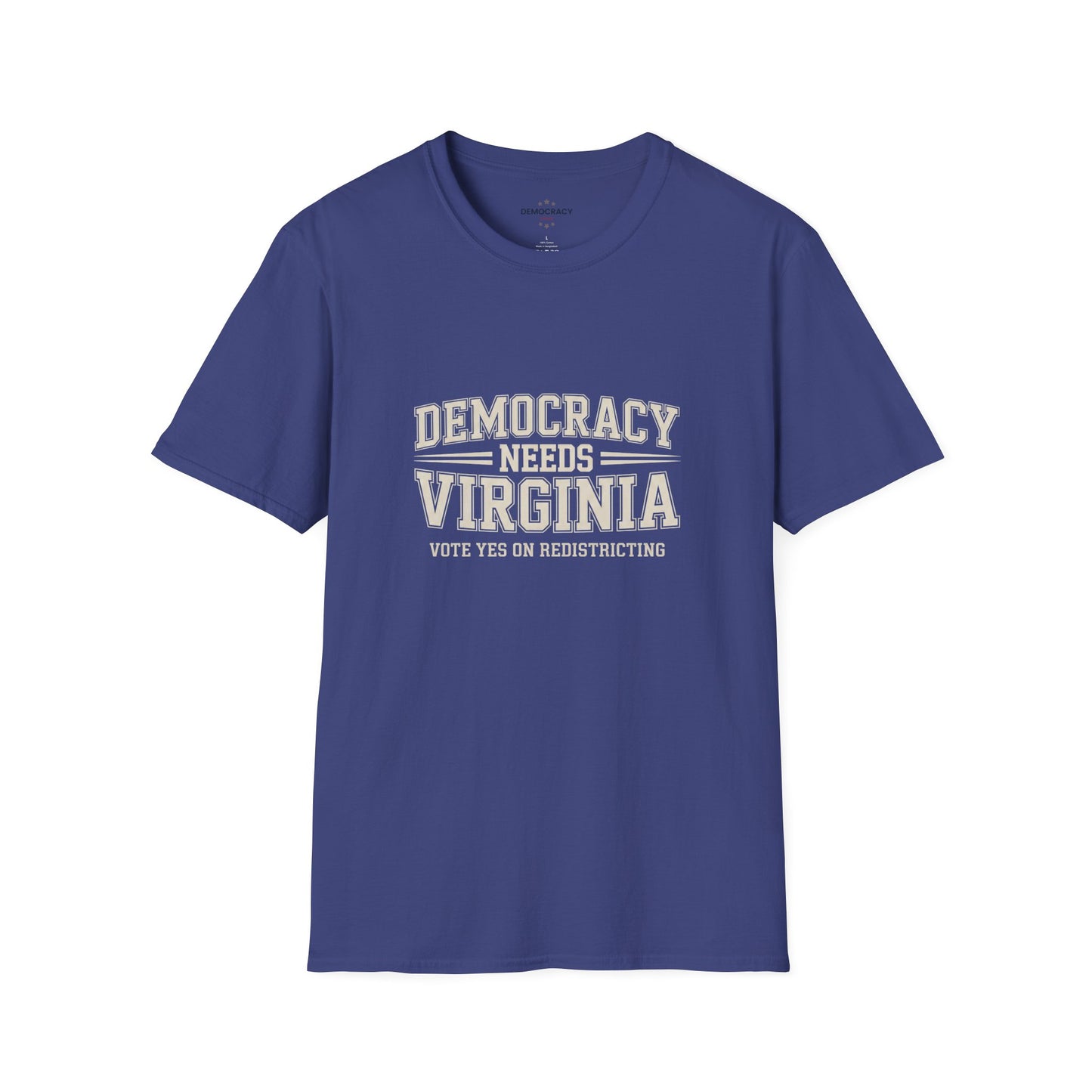 Democracy Needs Virginia, Vote Yes on Virginia Redistricting Tshirt, Unisex Fit, Multiple Colors