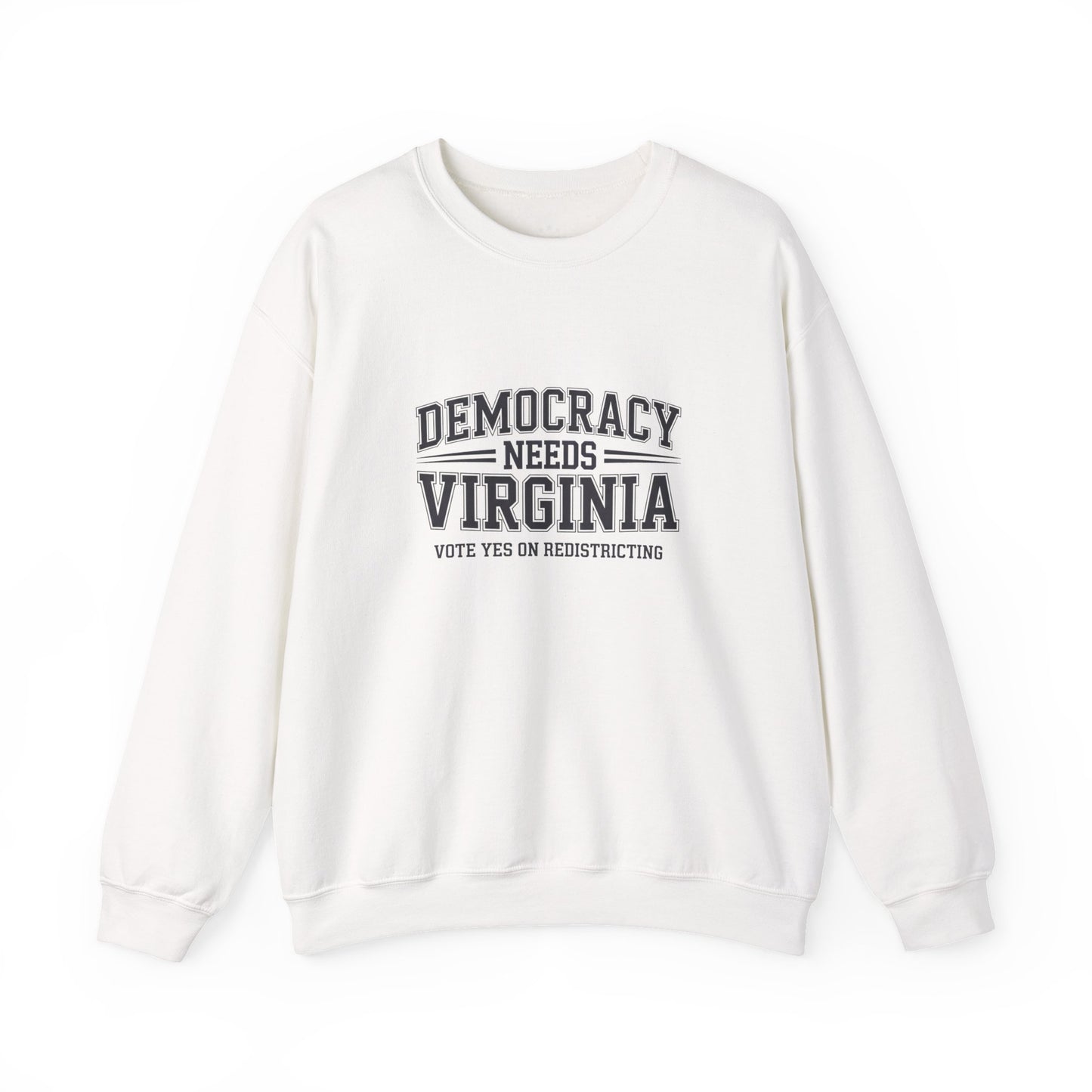Democracy Needs Virginia, Vote Yes on Redistricting Sweatshirt | Unisex Style | Virginia Redistricting Signs
