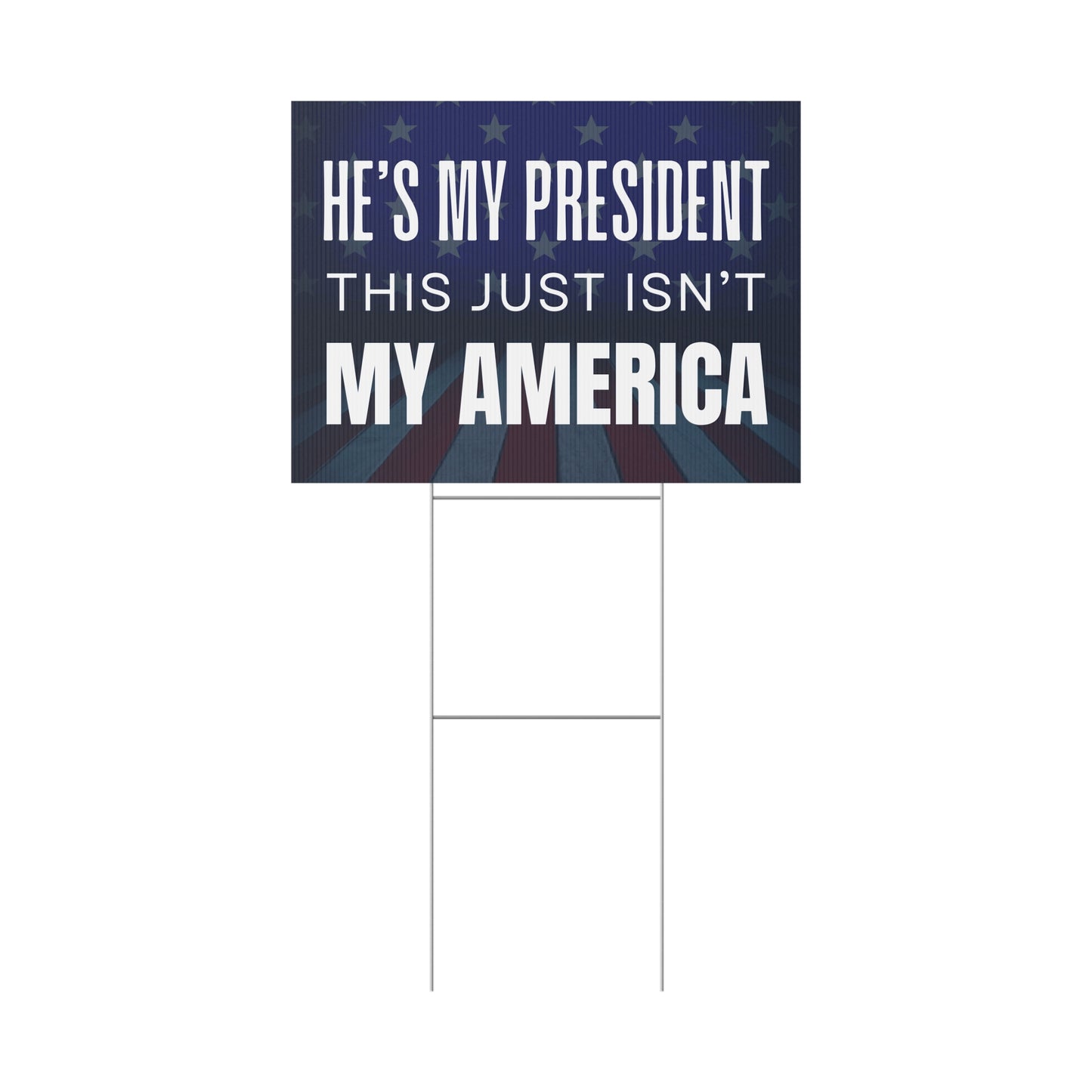 Anti Trump Yard Sign, My President Not My America Yard Sign