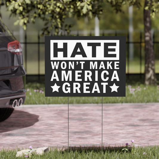 Democracy Sign, Hate Won't Make America Great, Anti Hate Sign