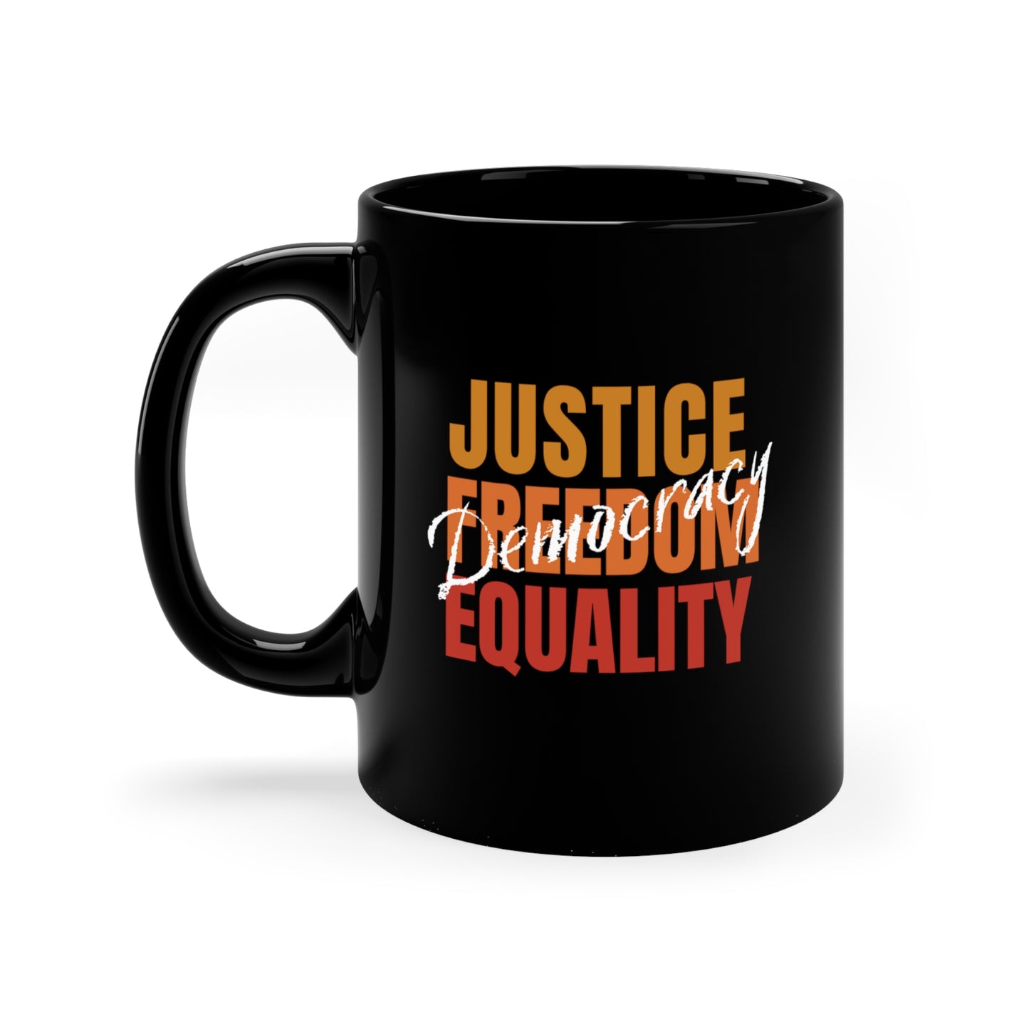 Democracy Mug, 11oz Ceramic, Black Democracy is Justice, Freedom, Equality