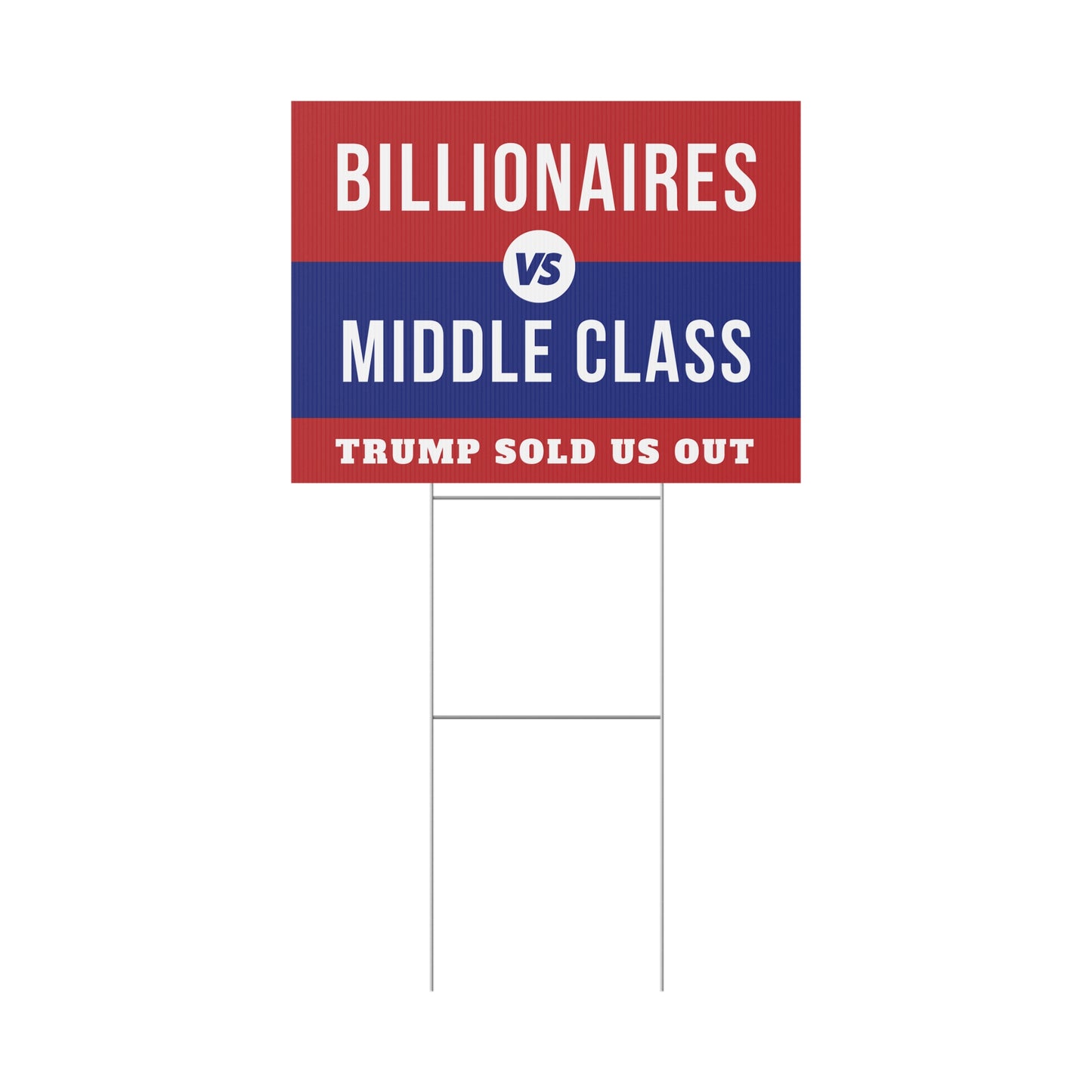 Anti-Trump Yard Sign | Pro-Democracy Lawn Sign | Billionaires vs. Middle Class