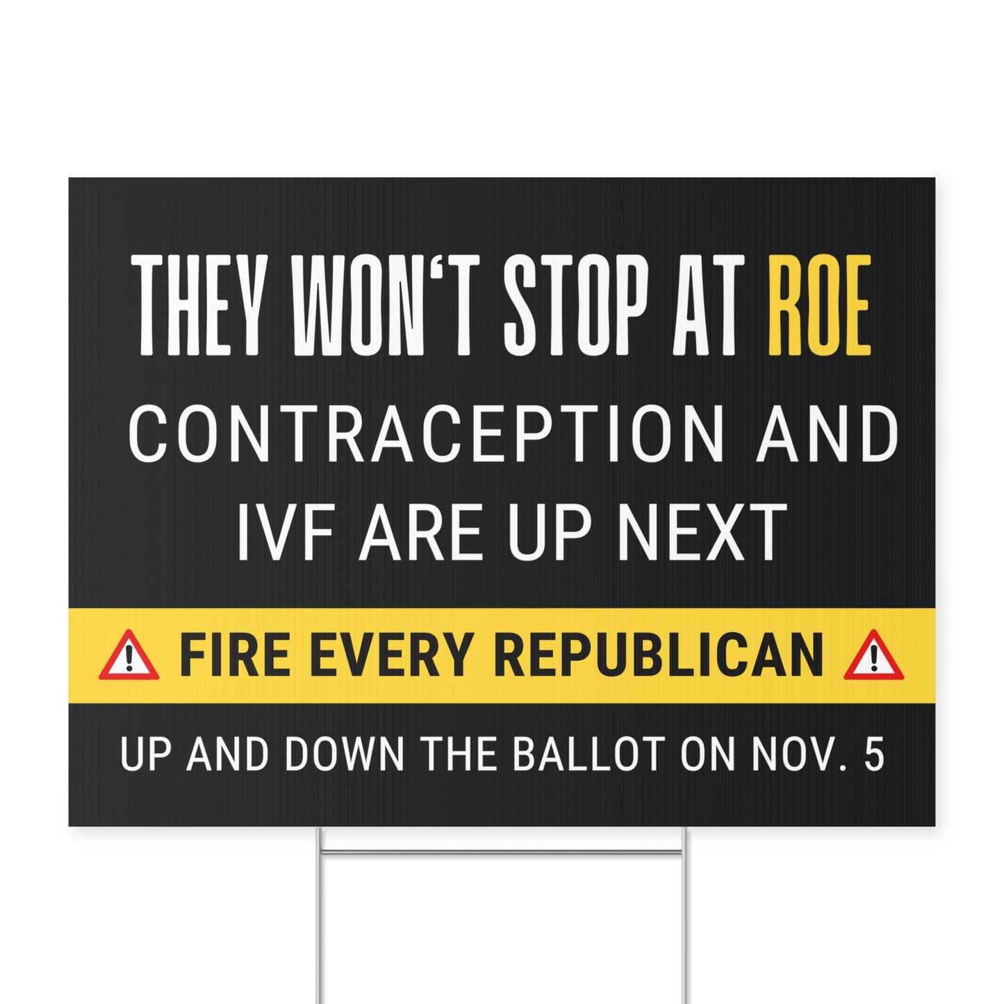 Fire Republicans, Women's Reproductive Rights Lawn Sign, 18 x 24, Mounting Stake Incl., Print on Both Sides, Democracy Signs