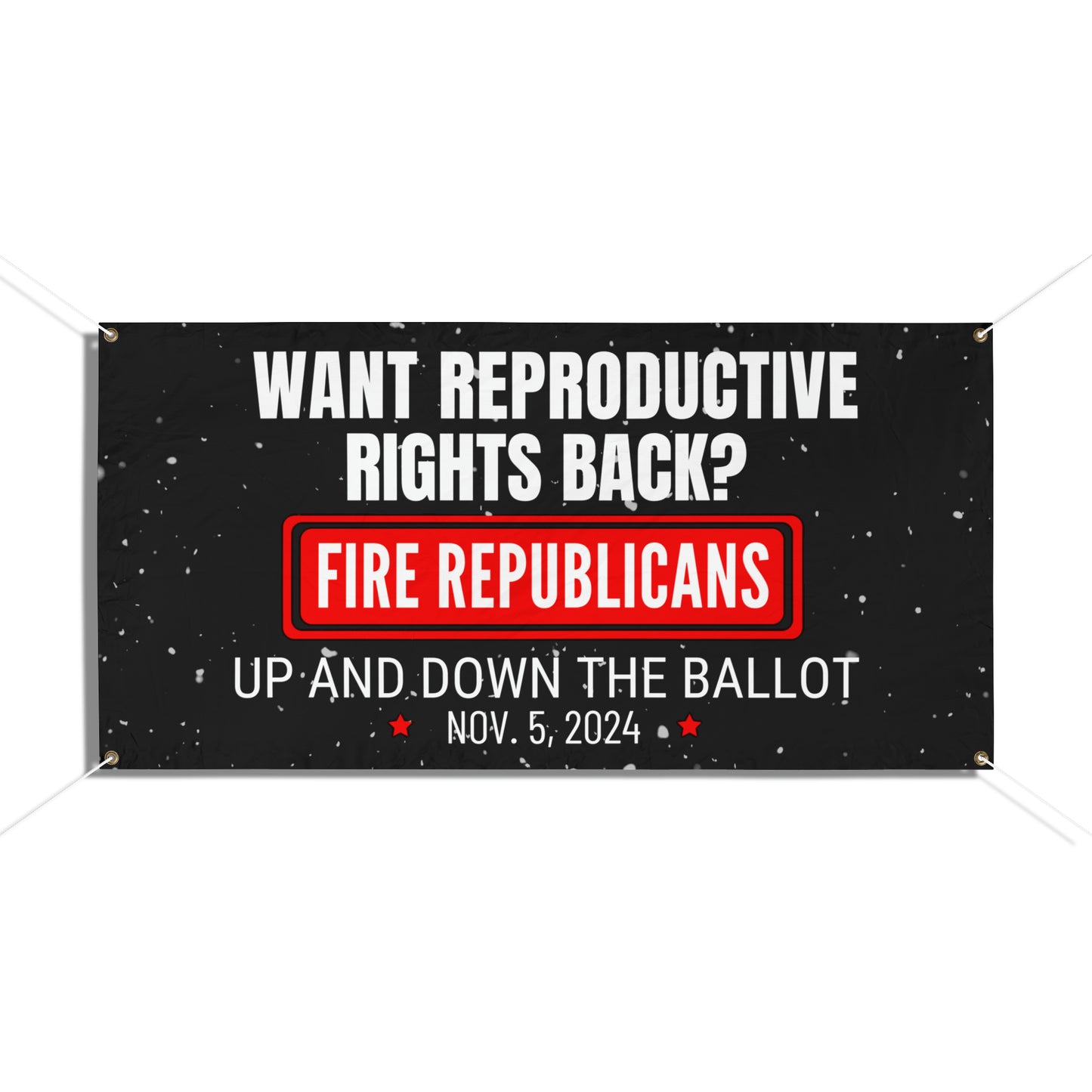 Reproductive Rights, Fire Republicans, Vinyl Indoor/Outdoor Banner, 48 x 24 or 72 x 36, Democracy Sign, Democracy Lawn Sign, Vote Sign