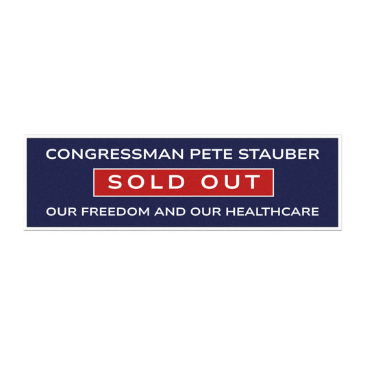Minnesota Congressman Pete Stauber Sold Out Healthcare and Freedom Car Magnet