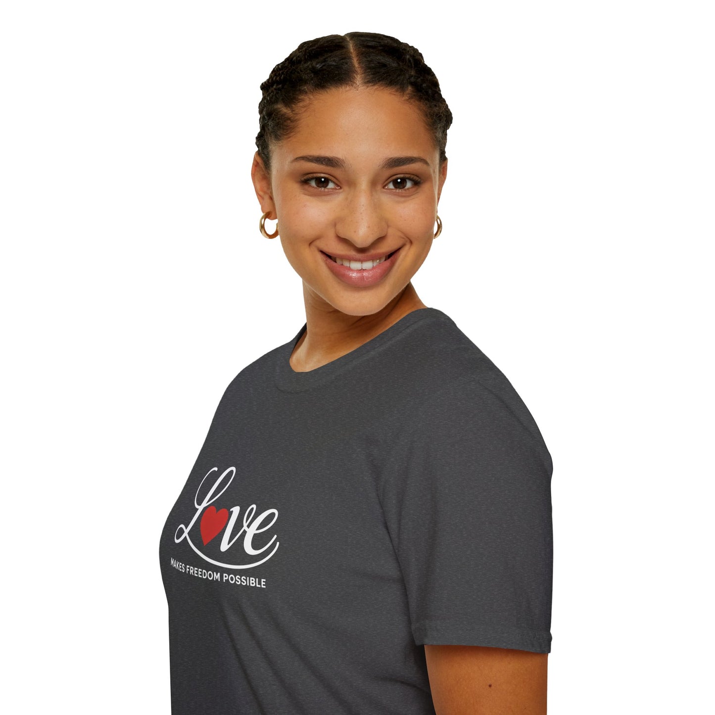 Love Makes Freedom Possible T-Shirt | Inspirational Civic Love Message | Valentines Day Shirt | Unisex Style | Multiple Colors
