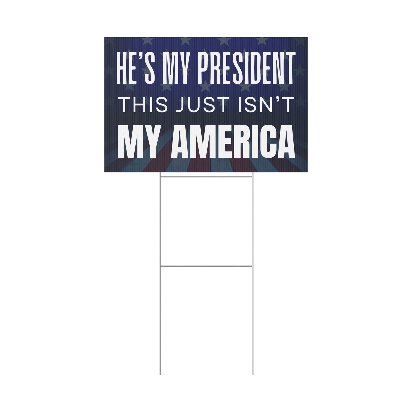 Anti Trump Yard Sign, My President Not My America Yard Sign