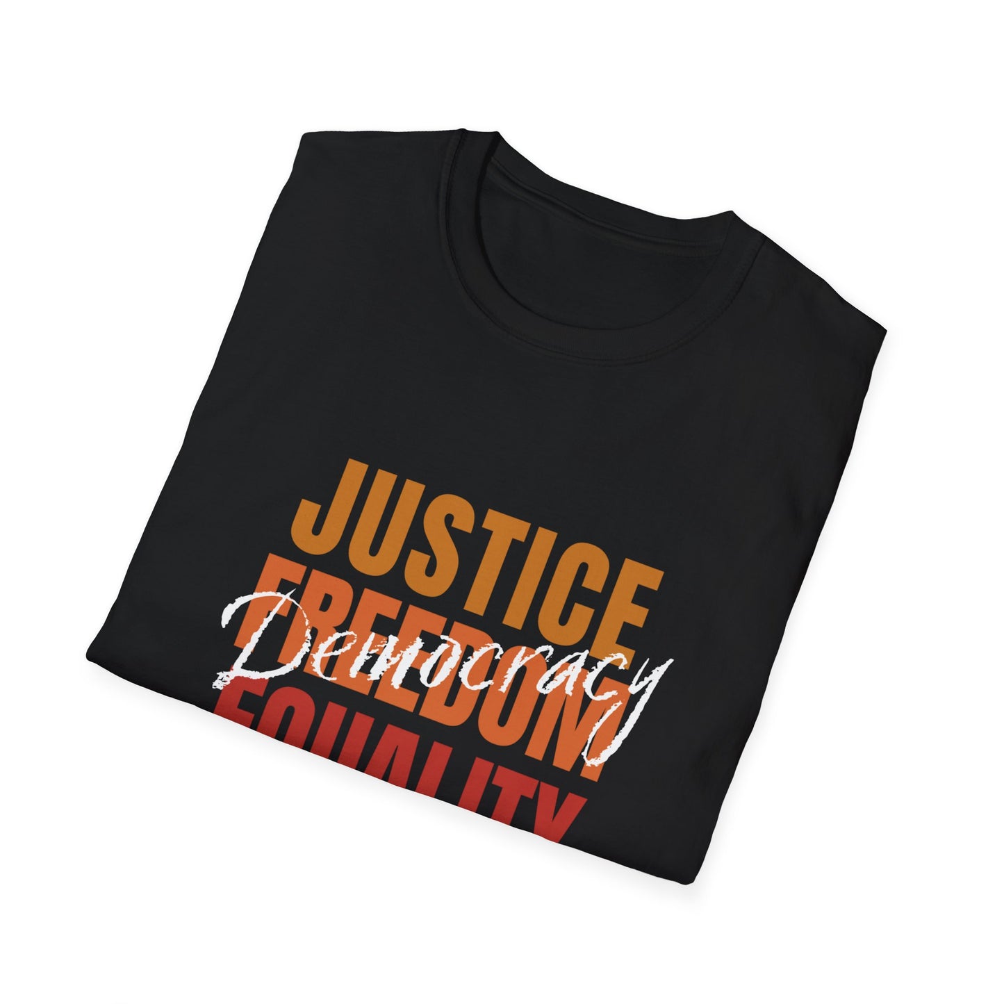 Democracy Tshirt, Soft Unisex Style, Democracy is Justice, Freedom, Equality