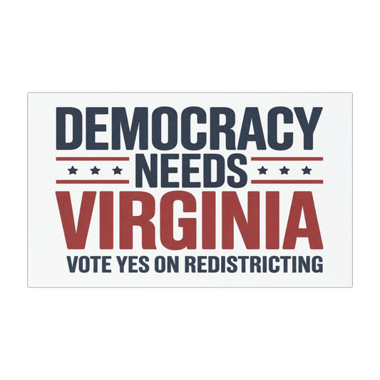 Democracy Needs Virginia Car Magnet, Vote Yes on Redistricting Signs