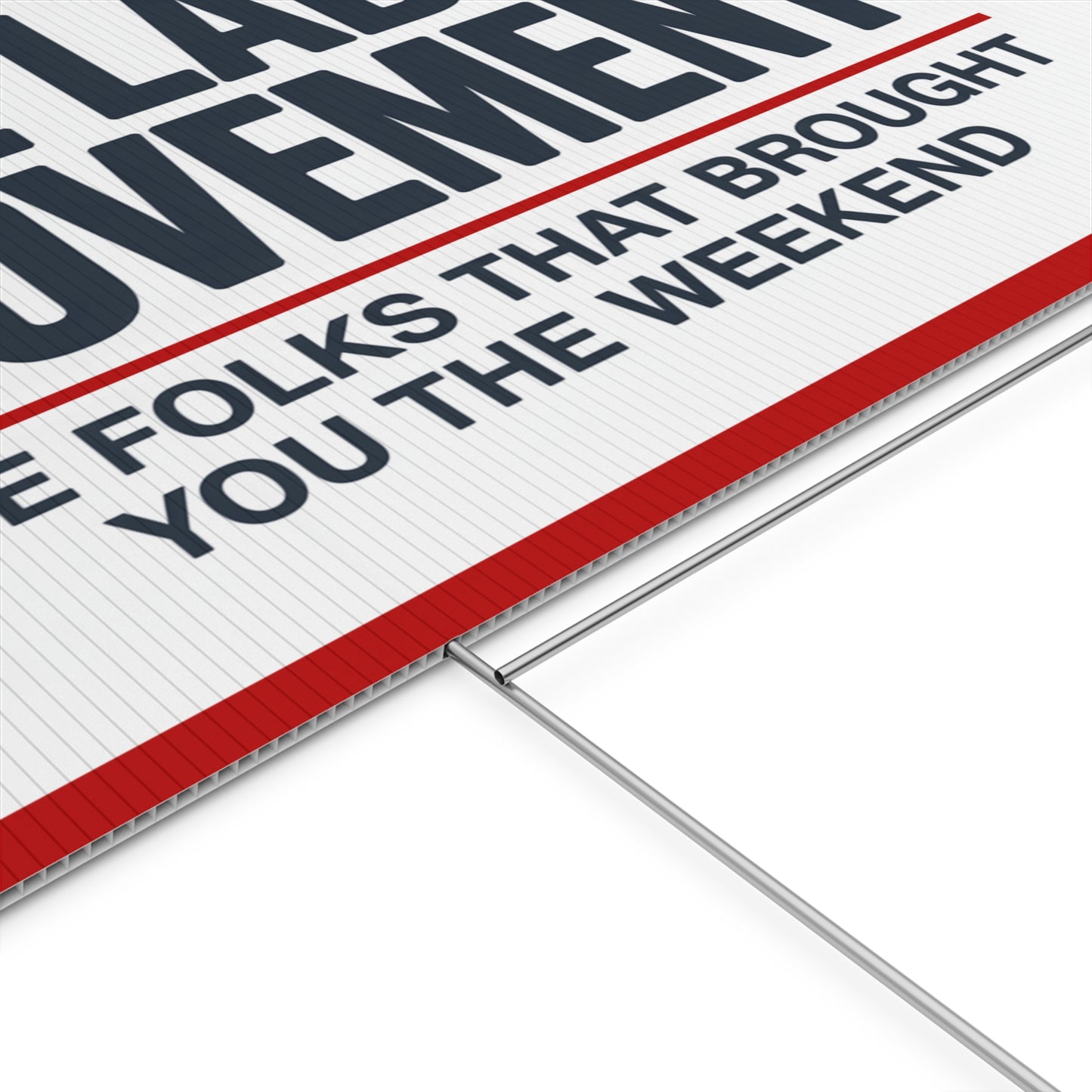 Pro Union Signs - The Labor Movement Brought You the Weekend Yard Sign