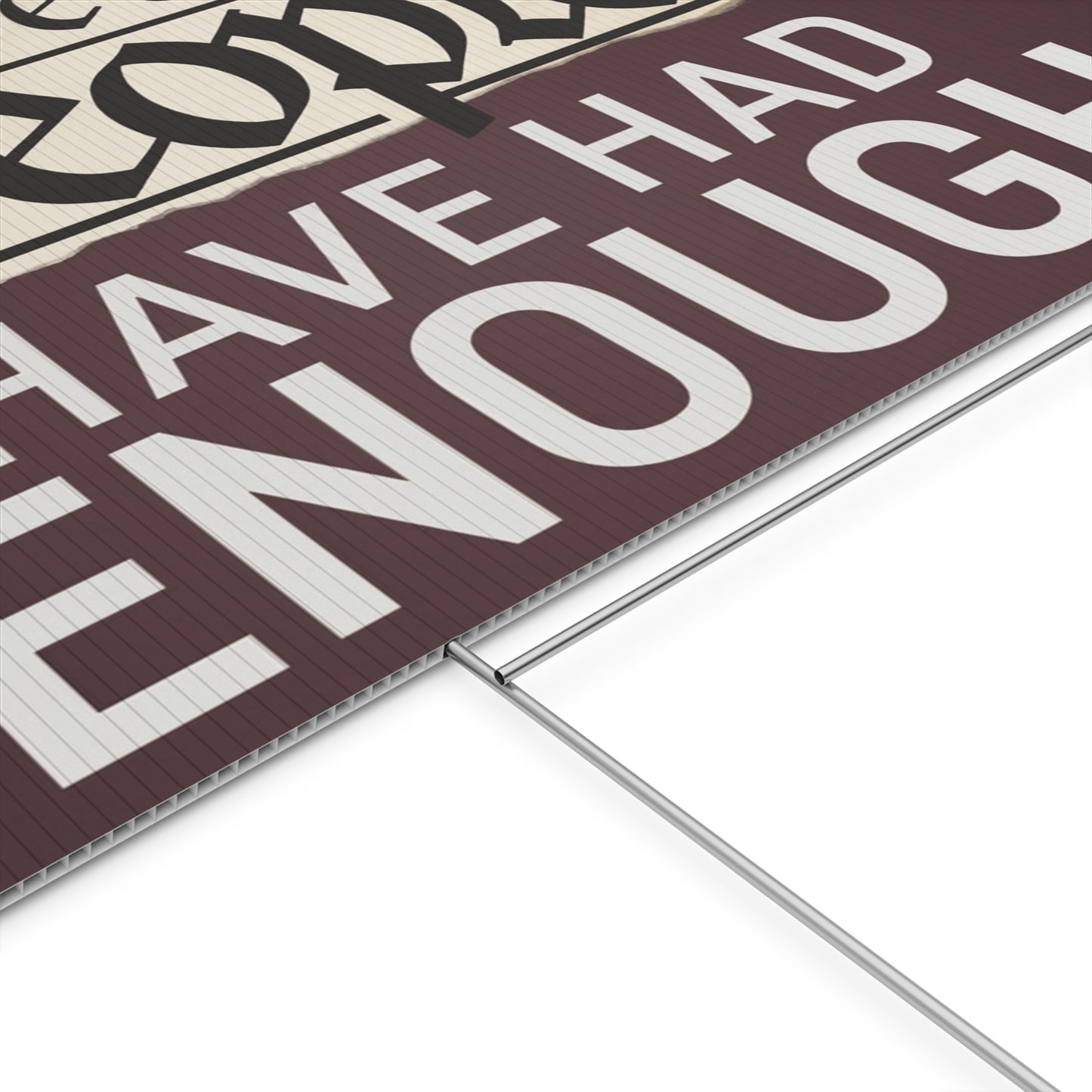 We the People Have Had Enough Yard Sign