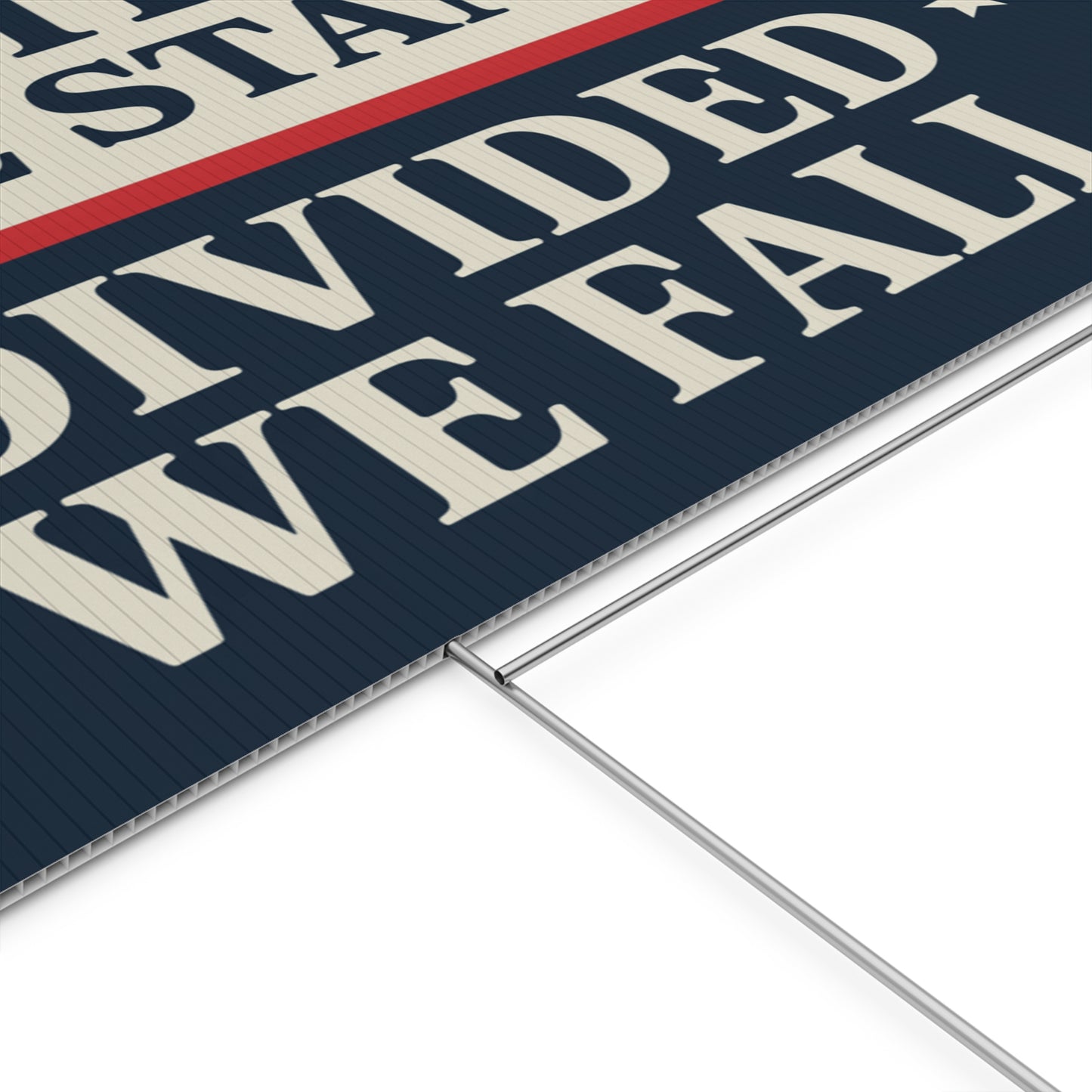 United We Stand Divided We Fall Yard Sign
