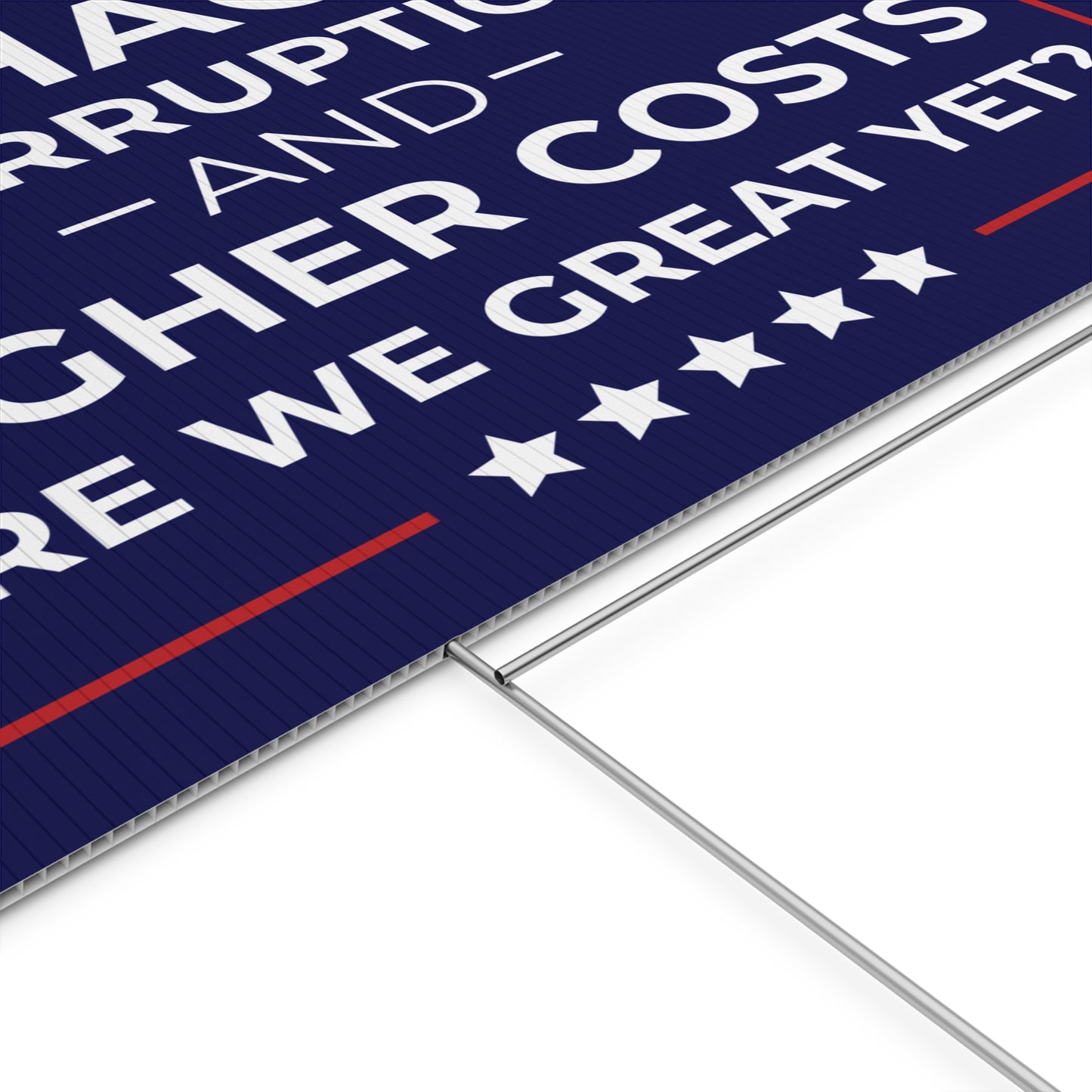 Are We Great Yet Yard Sign