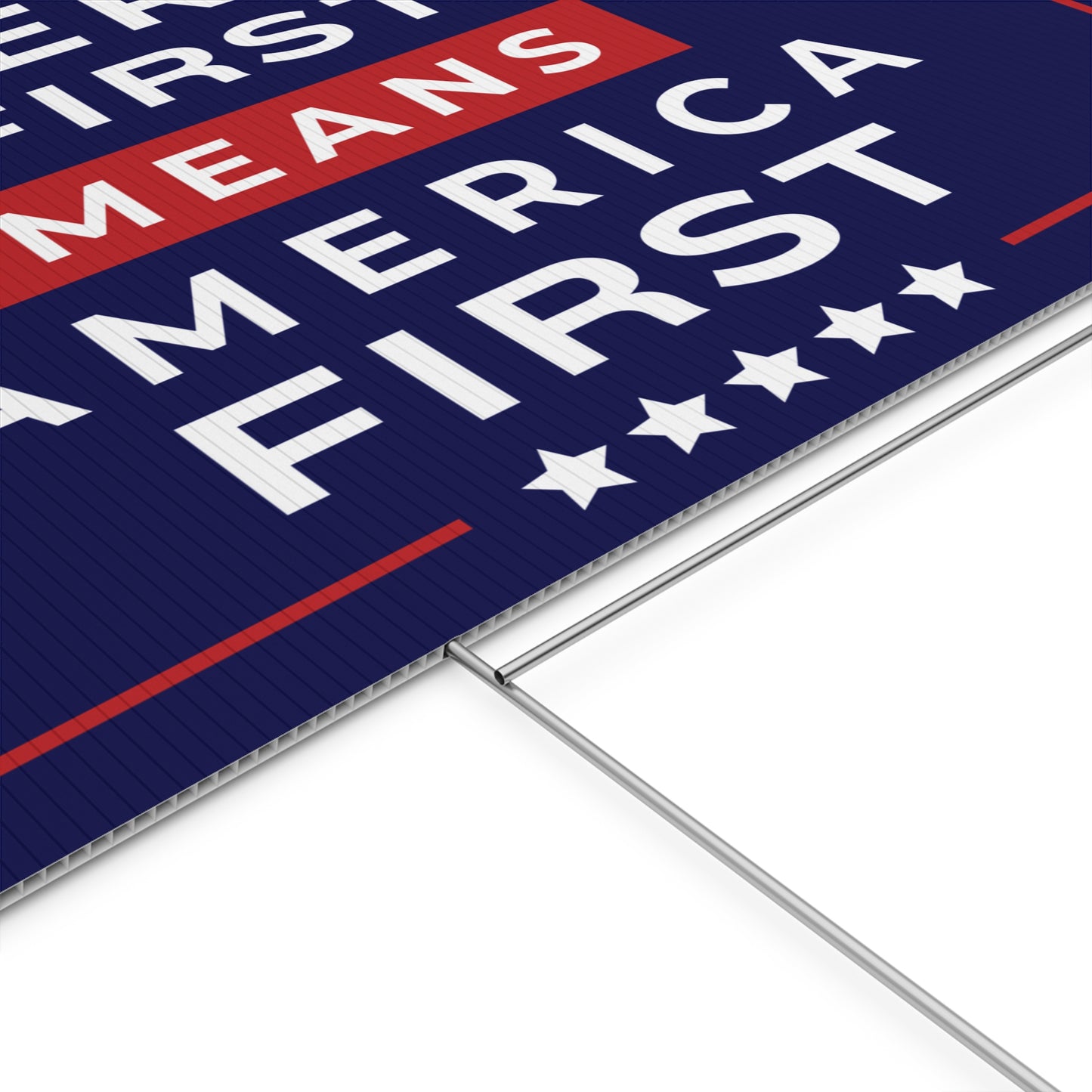 America First Means America First Yard Sign — 24″ × 18″, Double-Sided, 3 Colors Available