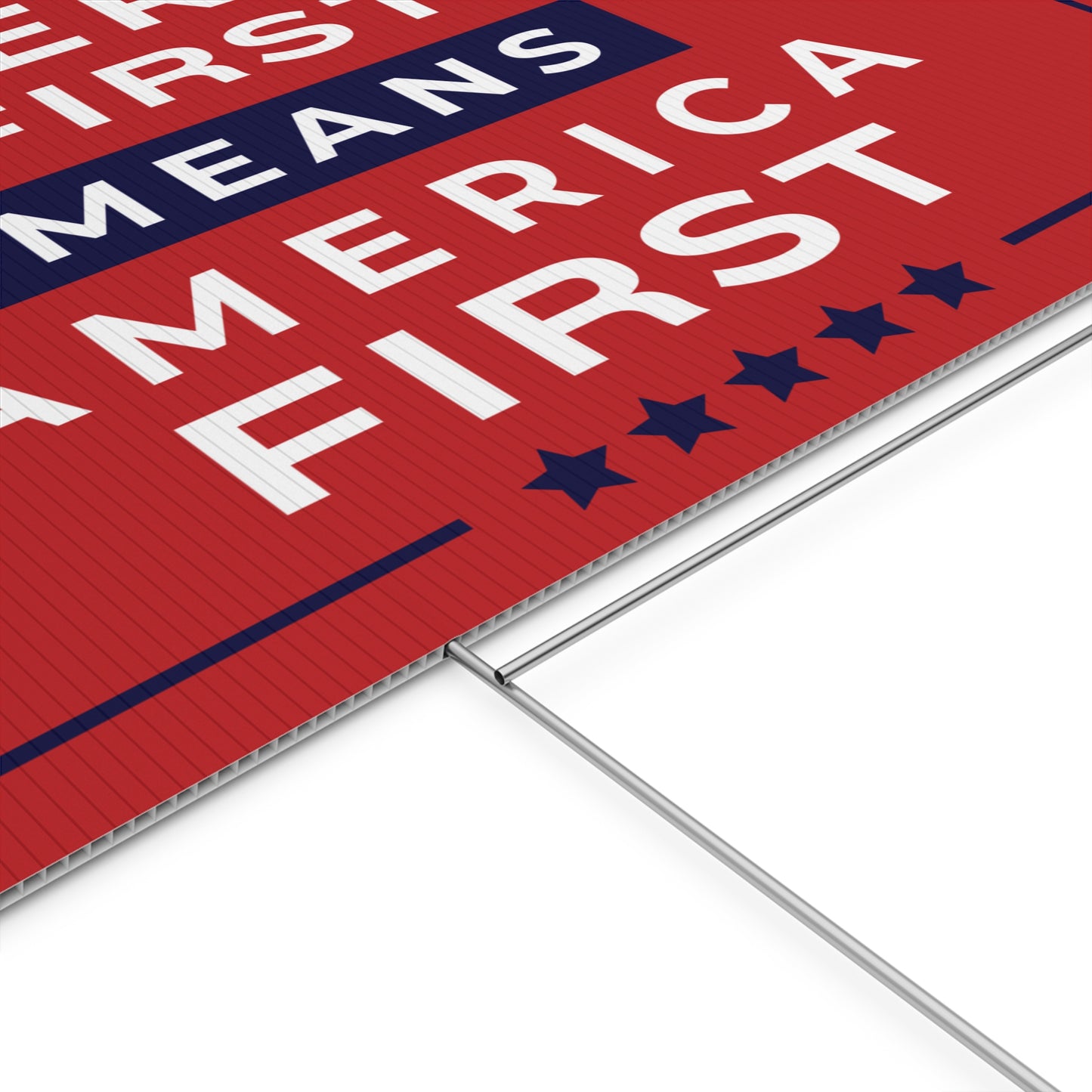 America First Means America First Yard Sign — 24″ × 18″, Double-Sided, 3 Colors Available