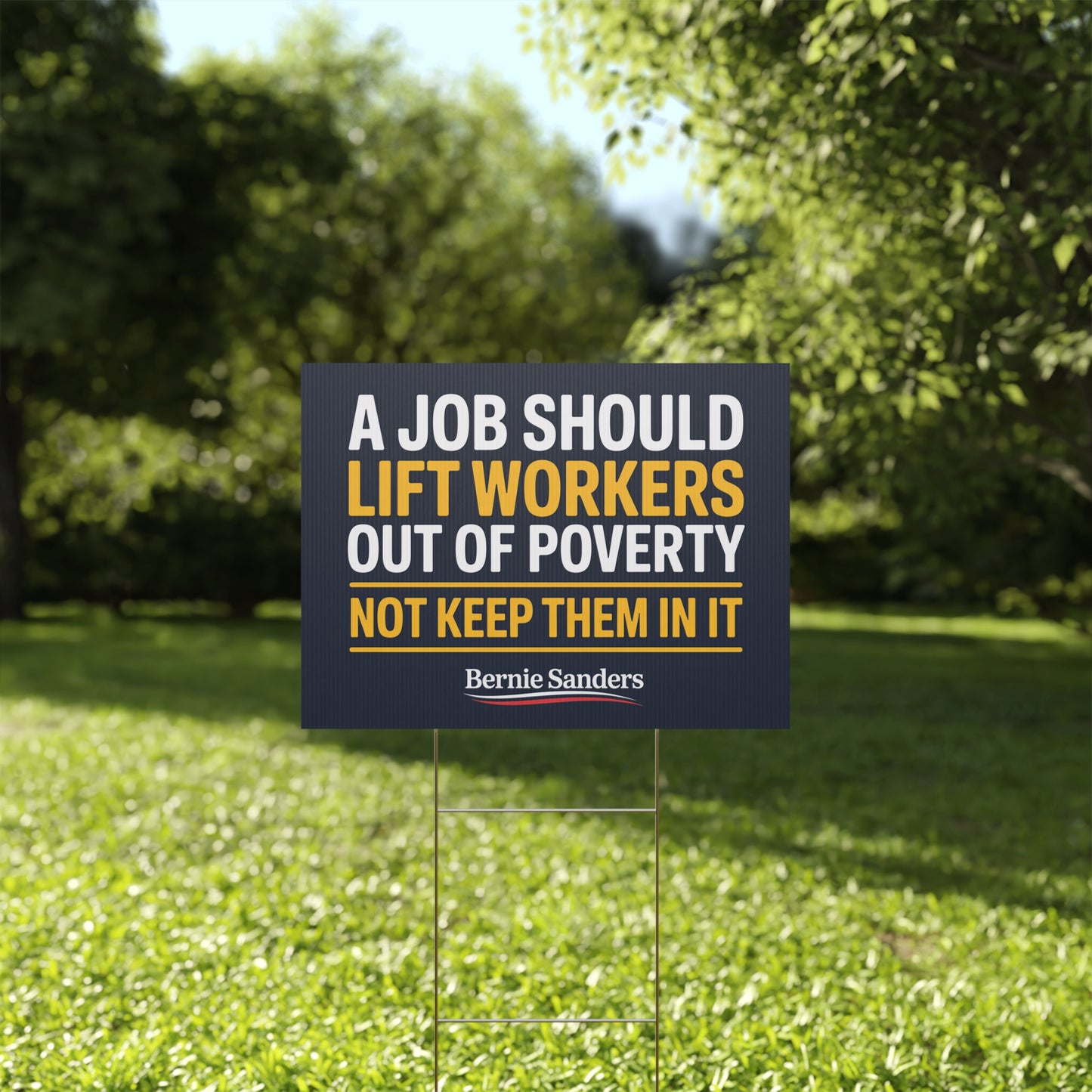 Pro Union Signs - Bernie Sanders Quote - Jobs Should Lift Workers Out of Poverty Yard Sign