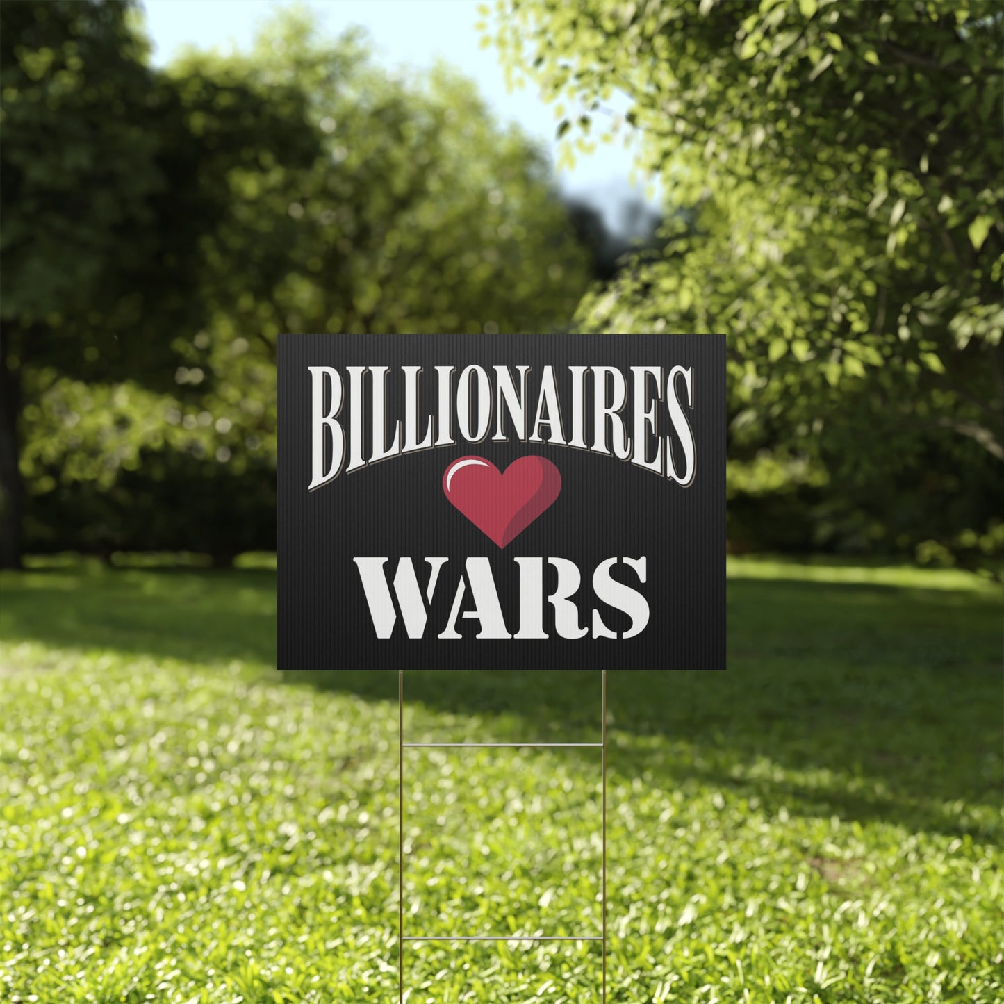 Billionaires Love Wars Yard Sign - Anti War Yard Sign - No Wars Yard Sign