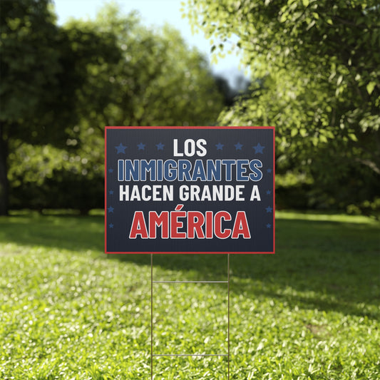 Immigrants Make America Great Spanish Yard Sign – Anti Trump Yard Sign – 24x18 Double-Sided