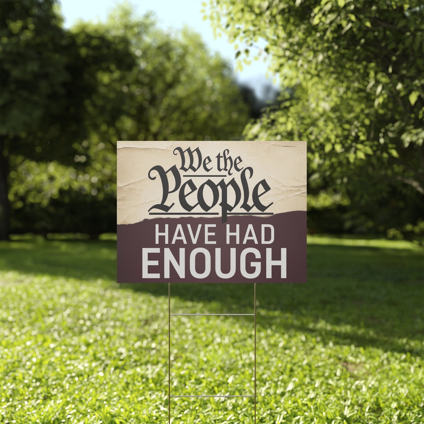 We the People Have Had Enough Yard Sign