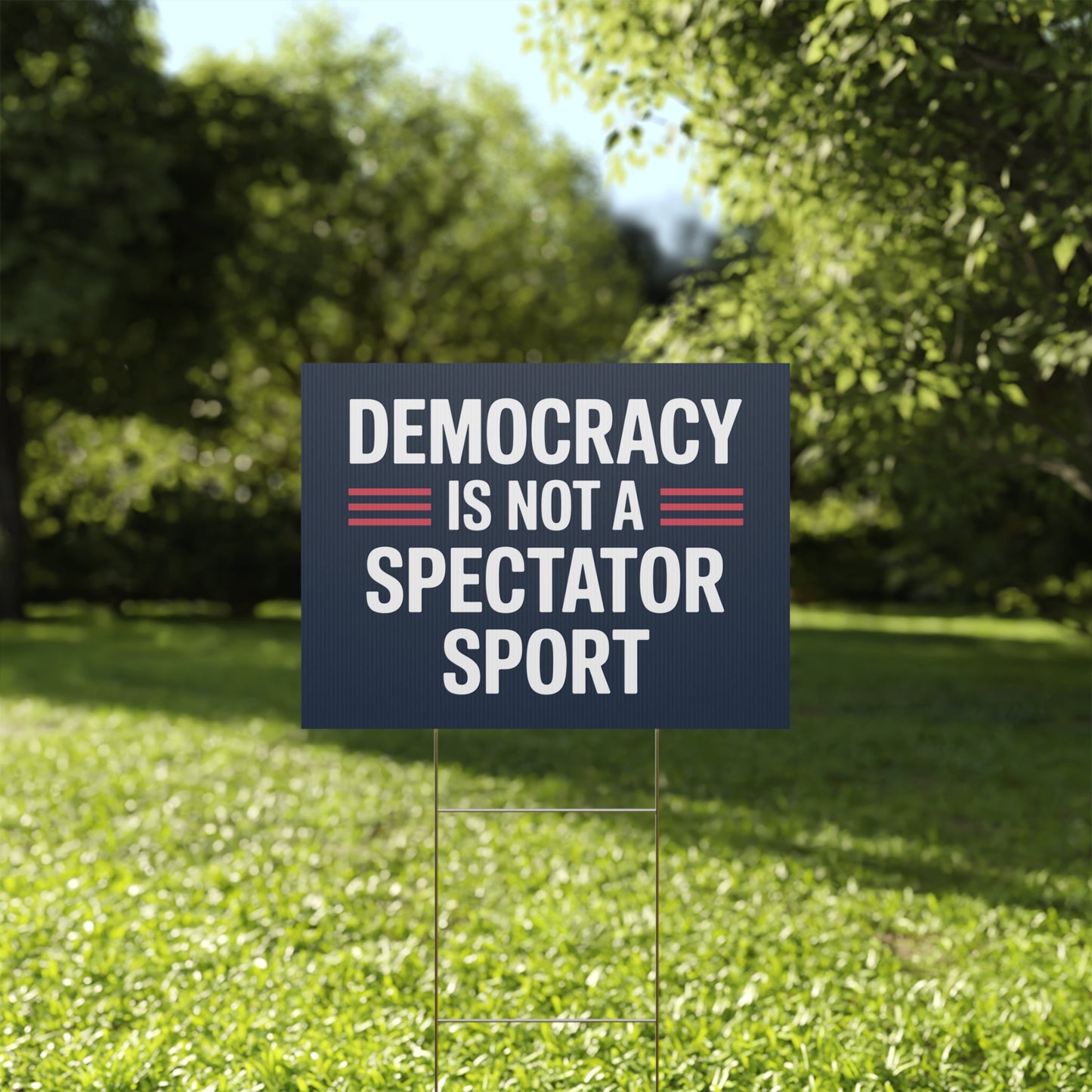 Democracy Is Not a Spectator Sport Yard Sign