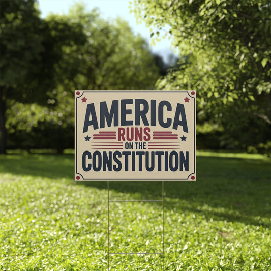 America Runs on the Constitution Yard Sign