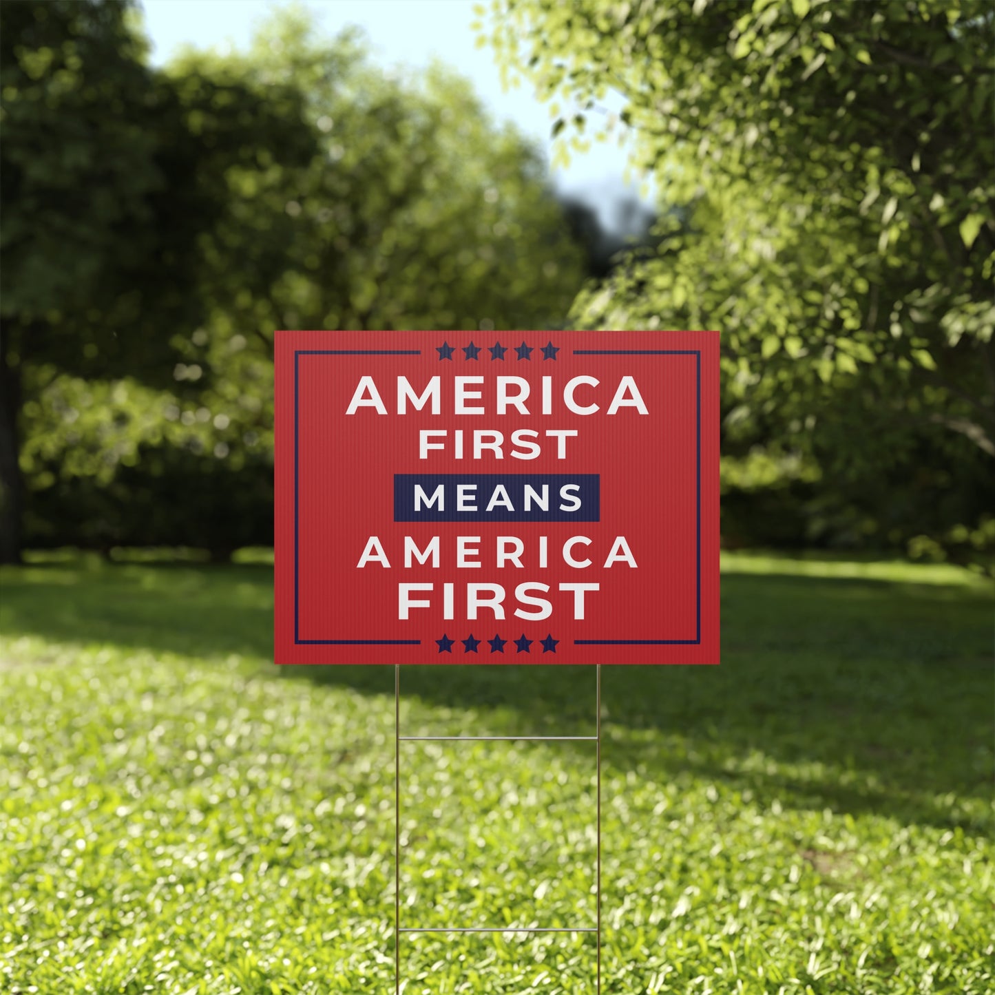 America First Means America First Yard Sign — 24″ × 18″, Double-Sided, 3 Colors Available
