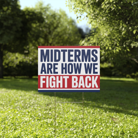 Midterms Yard Sign, Election Yard Sign, Midterms Are How We Fight Back
