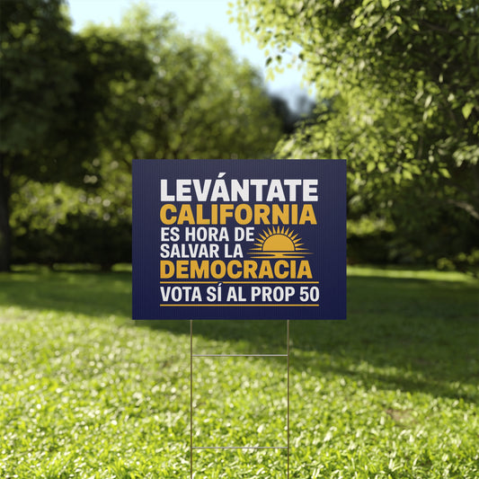 Rise Up California Yard Sign / Letrero “Levántate California, Es Hora de Salvar la Democracia. Vota Sí al Prop 50” – Bulk 5, 10, 20 Packs