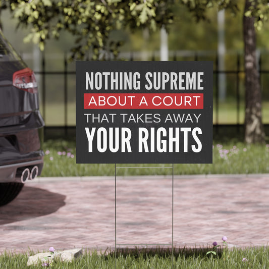 Supreme Court Yard Sign, Election Yard Sign