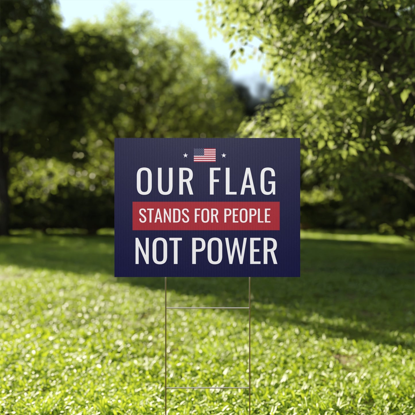 Our Flag Stands For People Not Power | 24" x 18" | Print on Both Sides | H Stake Included | 3 Colors Available