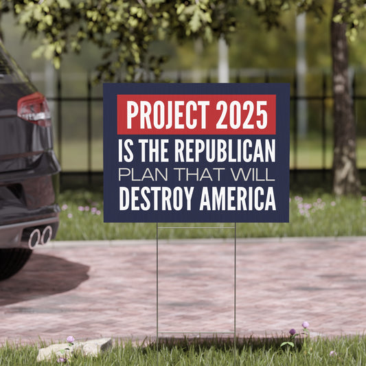 Project 2025 Yard Sign, Political Yard Sign, Free Shipping