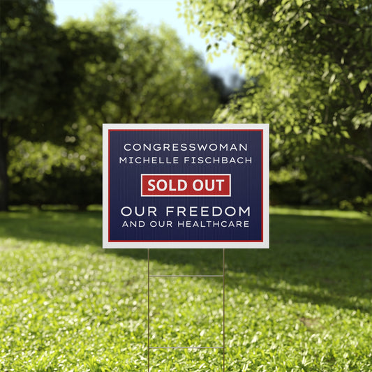 Congresswoman Michelle Fischbach Yard Sign - 24" x 18" - Print on Both Sides - H Stake Included