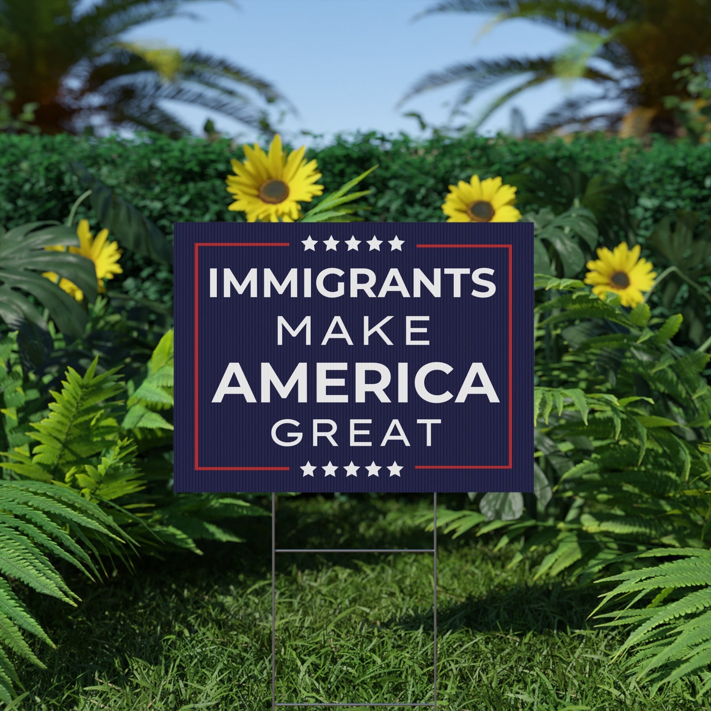 Immigrants Make America Great Yard Sign | 2 Colors | Print Both Sides | 24" x 18" | H Stake Included