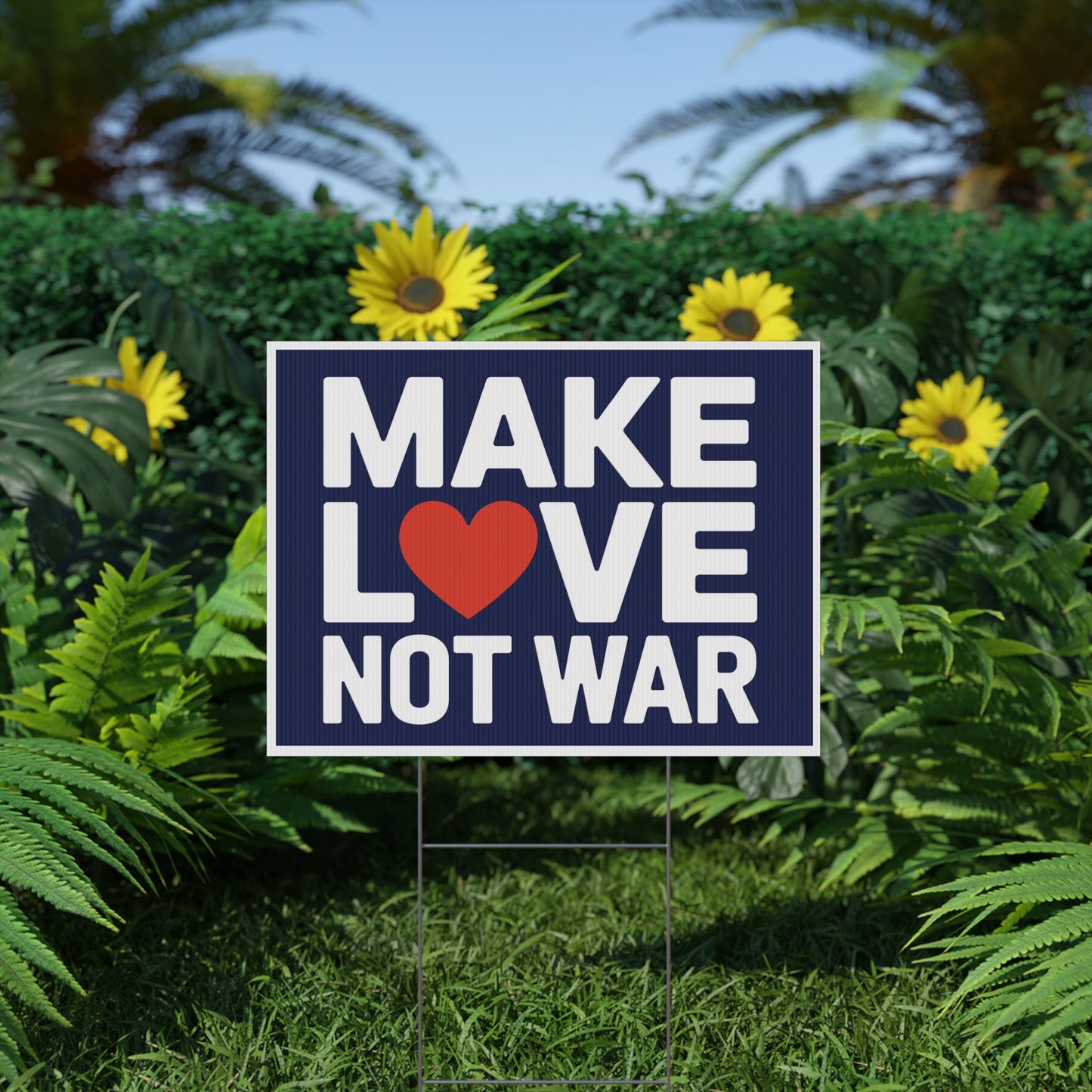 Make Love Not War Yard Sign - Anti War Yard Sign - No Wars Yard Sign