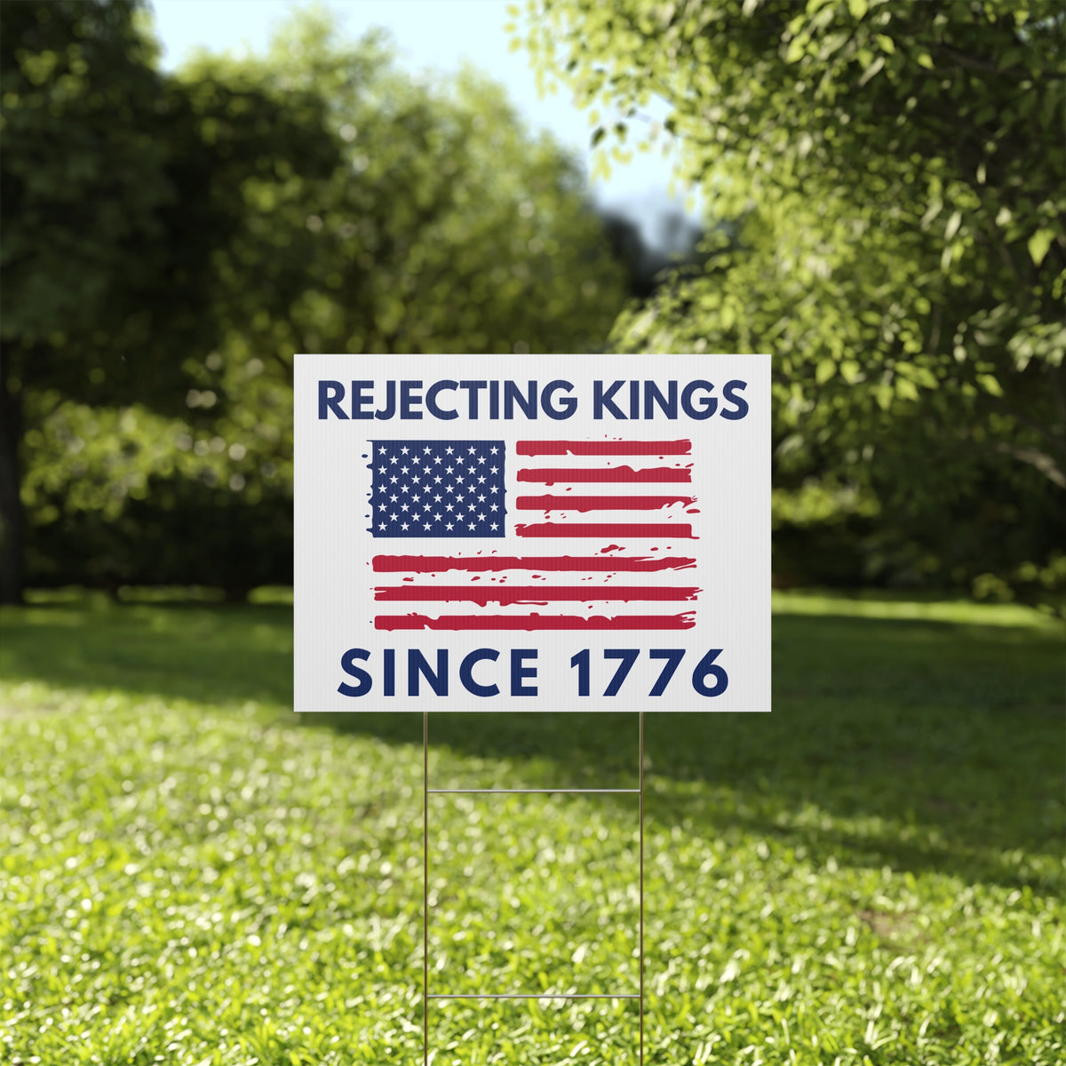 Rejecting Kings Since 1776 Yard Sign | Pro-Democracy Lawn Sign | Double-Sided Print