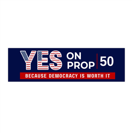 Yes on Prop 50 Bumper Stickers – Bulk Pack of 10, 20, 50, or 100 – Free Shipping