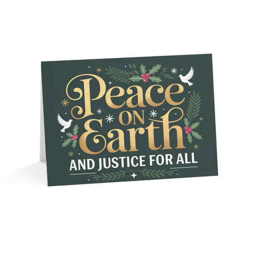 Peace on Earth and Justice for All Holiday Greeting Cards, Political Holiday Cards, 7" x 5", Matte Finish, Packs of 5, 10 or 25, Free Shipping