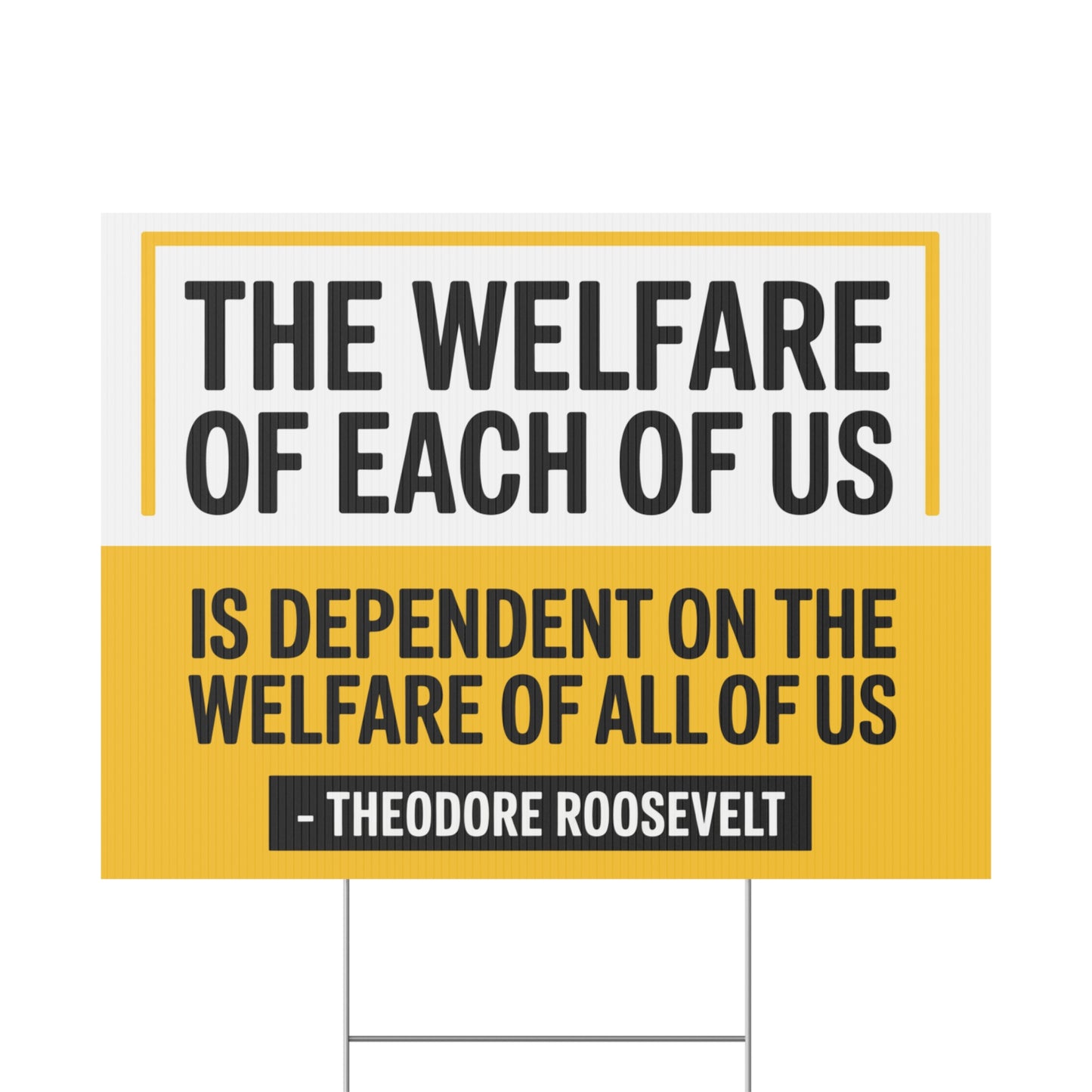 Pro Union Signs - Theodore Roosevelt Quotes Yard Sign- The Welfare of Each of Us