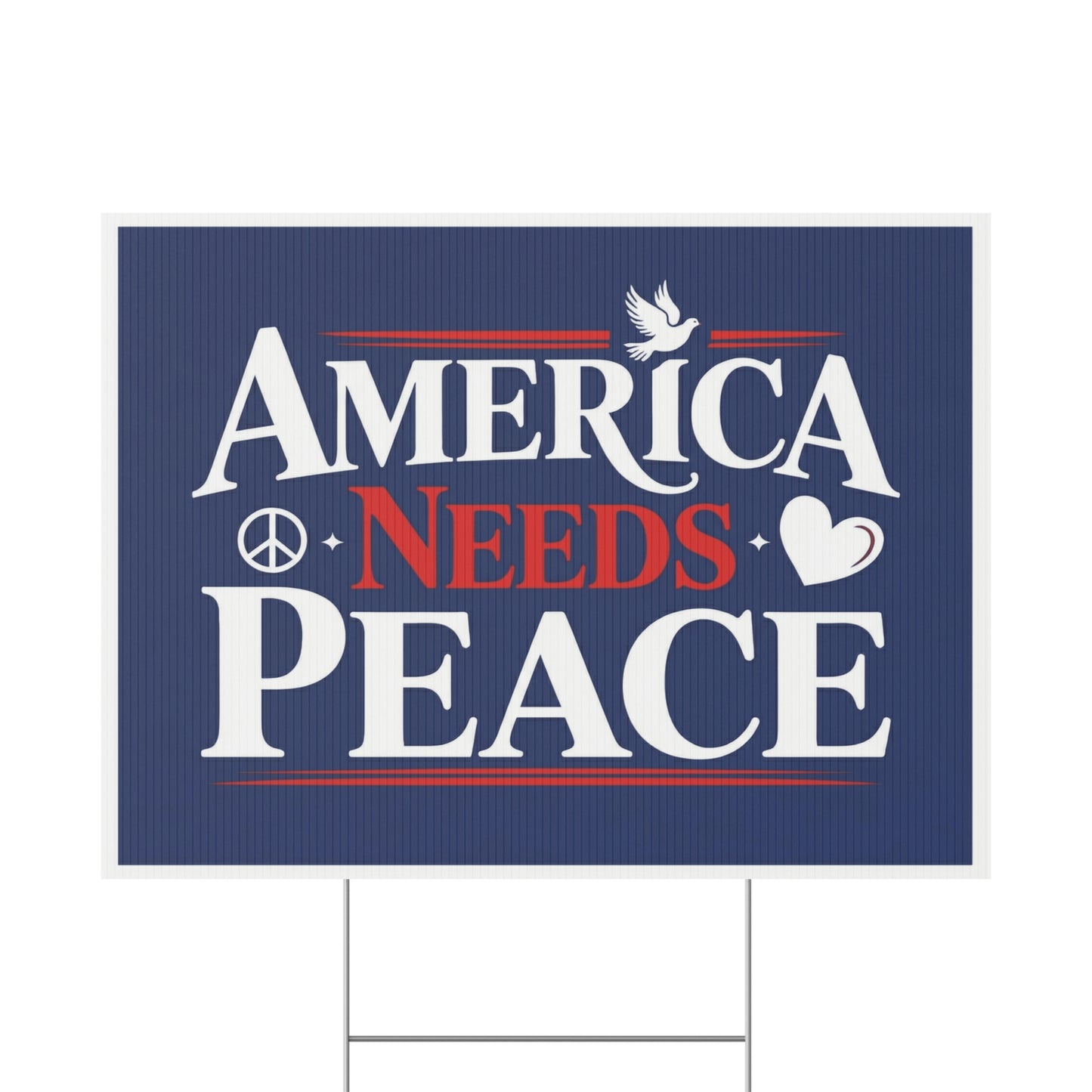 America Needs Peace Yard Sign - Anti War Yard Sign - No Wars Yard Sign