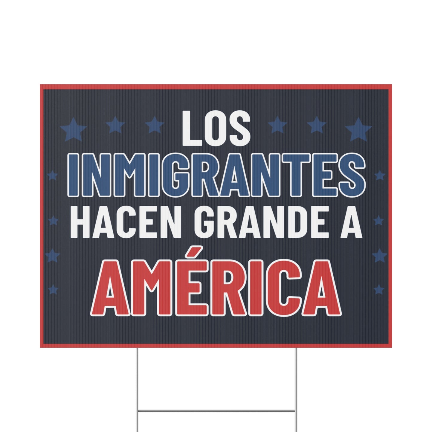 Immigrants Make America Great Spanish Yard Sign – Anti Trump Yard Sign – 24x18 Double-Sided