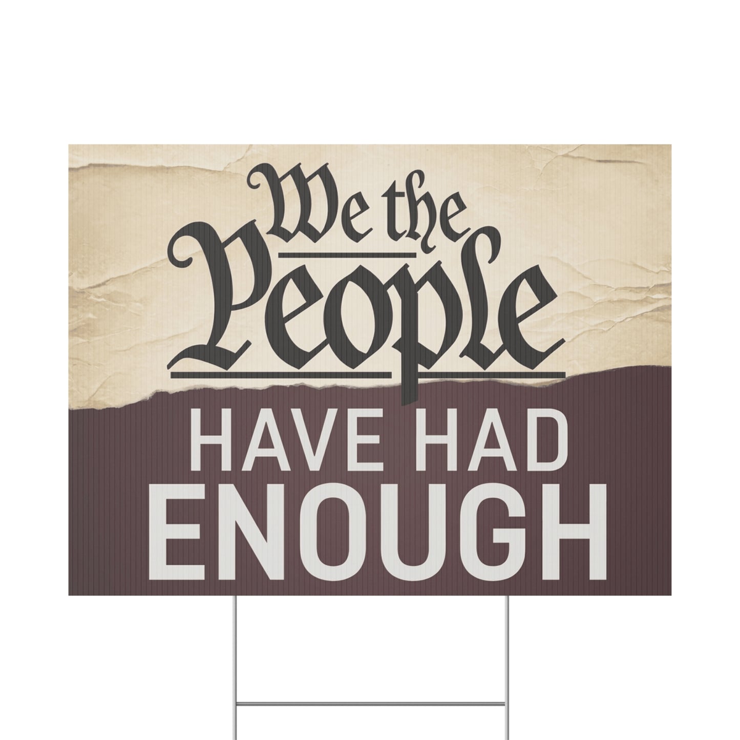 We the People Have Had Enough Yard Sign