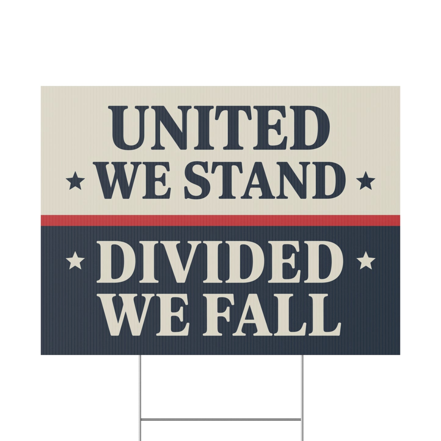 United We Stand Divided We Fall Yard Sign