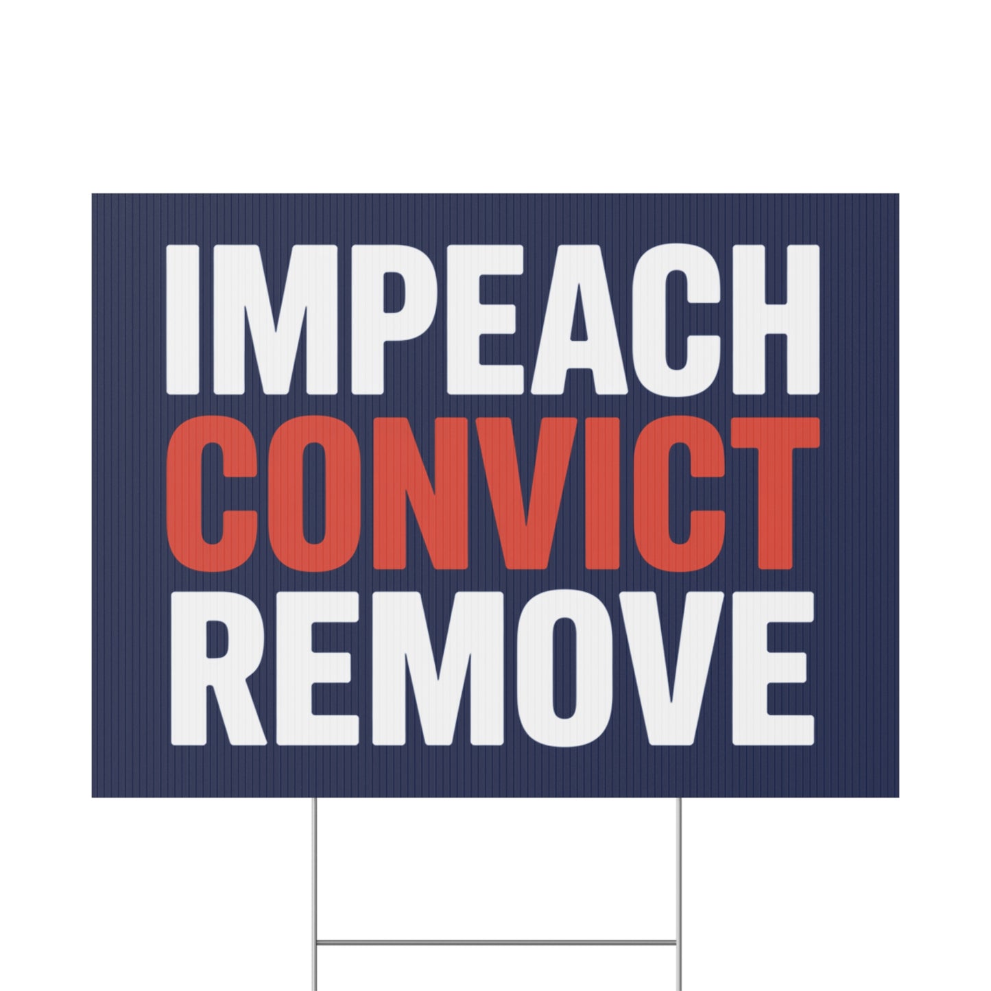 Impeach Convict Remove Yard Sign