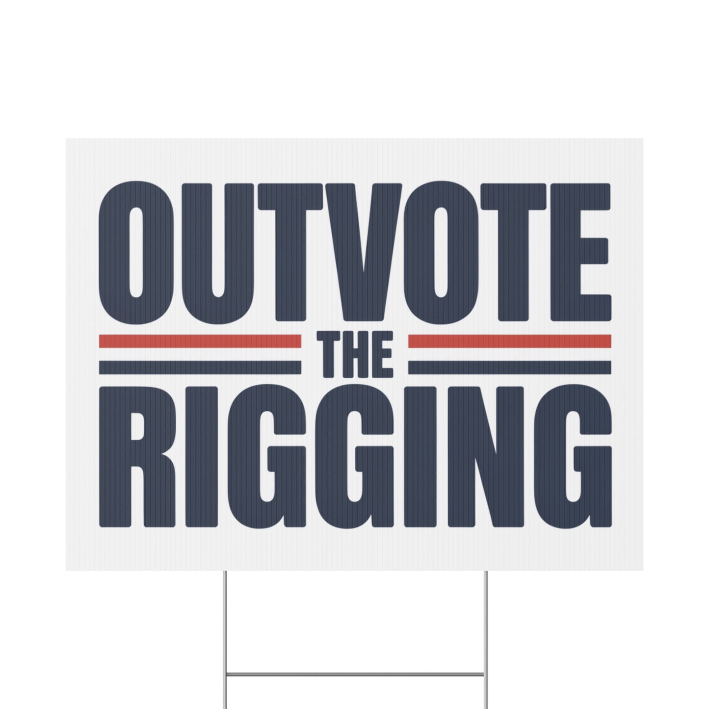 Election Yard Sign, Vote Yard Signs, Outvote the Rigging Yard Sign