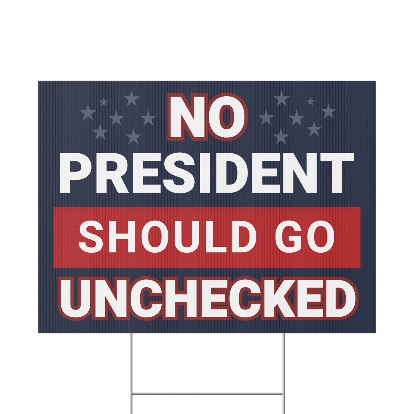 No President Should Go Unchecked Yard Sign, Midterms Yard Sign